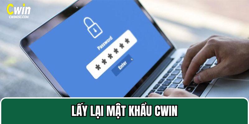 Lấy lại mật khẩu Cwin